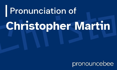 how to pronounce christopher-martin feature image