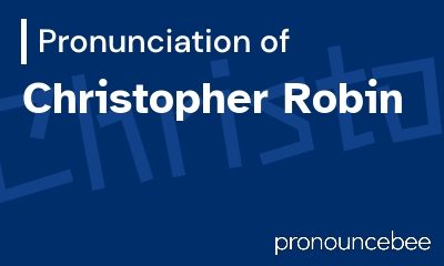 how to pronounce christopher-robin feature image