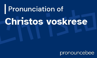 how to pronounce christos-voskrese feature image
