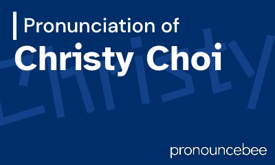 how to pronounce christy-choi feature image