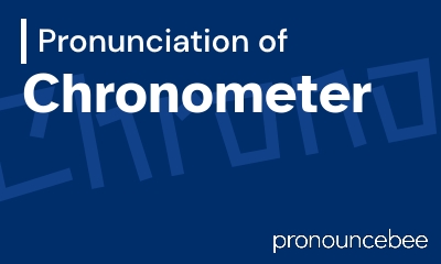 how to pronounce chronometer feature image