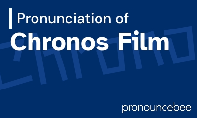 how to pronounce chronos-film feature image