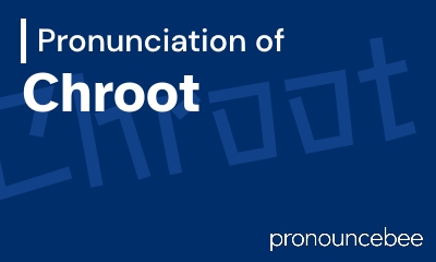 how to pronounce chroot feature image