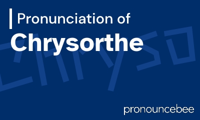how to pronounce chrysorthe feature image