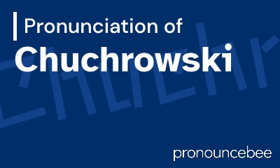 how to pronounce chuchrowski feature image