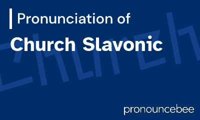 how to pronounce church-slavonic feature image