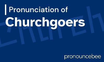 how to pronounce churchgoers feature image