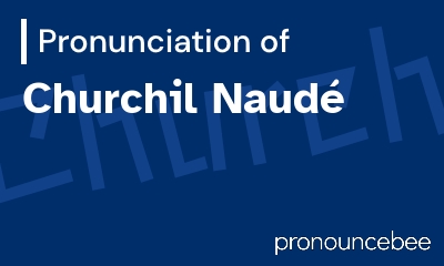 how to pronounce churchil-naud feature image