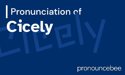 how to pronounce cicely feature image