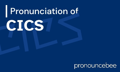 how to pronounce cics feature image