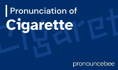 how to pronounce cigarette feature image