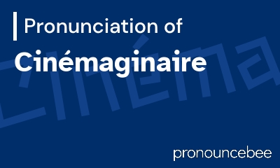 how to pronounce cin-maginaire feature image