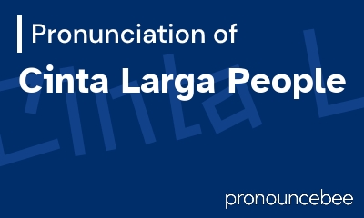 how to pronounce cinta-larga-people feature image