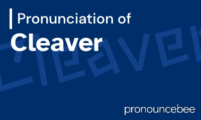 how to pronounce cleaver feature image