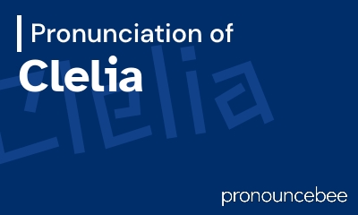 how to pronounce clelia feature image