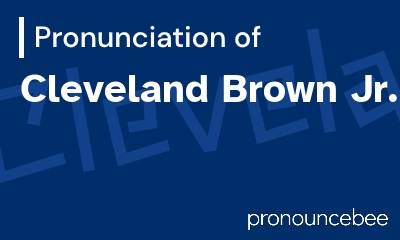 how to pronounce cleveland-brown-jr feature image