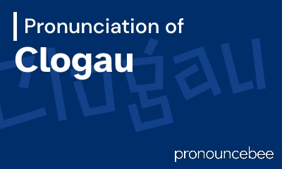 how to pronounce clogau feature image