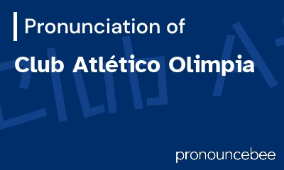 how to pronounce club-atl-tico-olimpia feature image