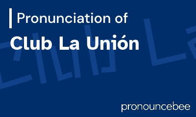 how to pronounce club-la-uni-n feature image