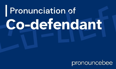 how to pronounce co-defendant feature image