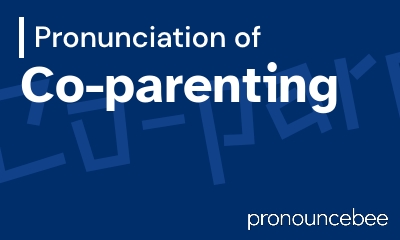 how to pronounce co-parenting feature image