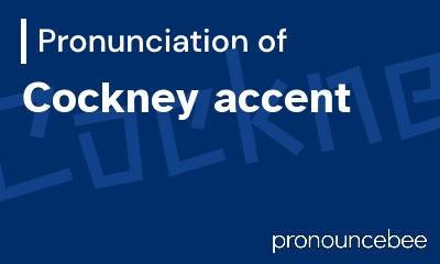 how to pronounce cockney-accent feature image