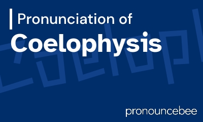 how to pronounce coelophysis feature image