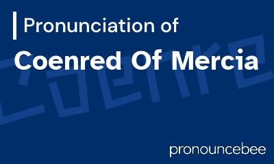 how to pronounce coenred-of-mercia feature image