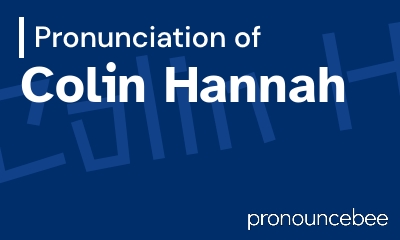 how to pronounce colin-hannah feature image