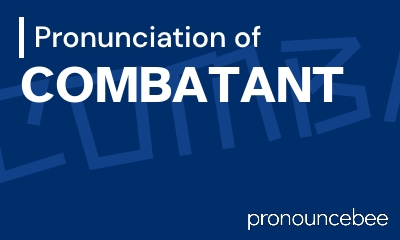how to pronounce combatant feature image