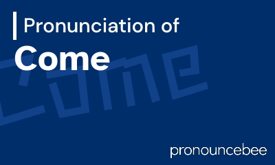 how to pronounce come feature image