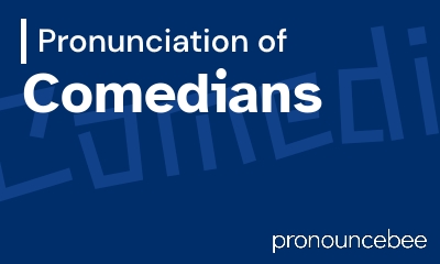 how to pronounce comedians feature image