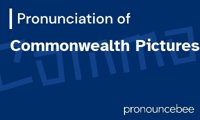 how to pronounce commonwealth-pictures feature image
