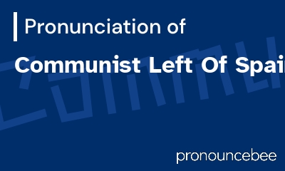 how to pronounce communist-left-of-spain feature image