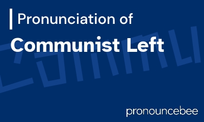 how to pronounce communist-left feature image