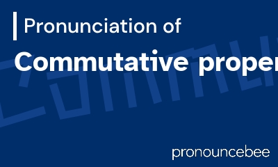how to pronounce commutative-property feature image