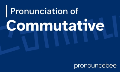 how to pronounce commutative feature image