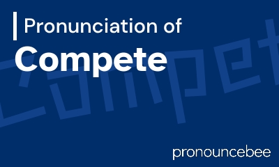 how to pronounce compete feature image