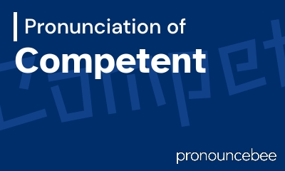how to pronounce competent feature image