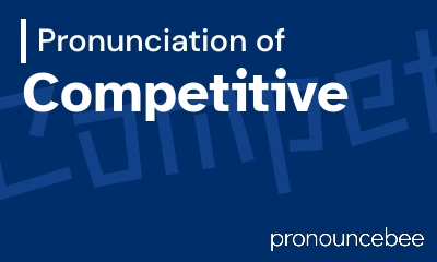 how to pronounce competitive feature image