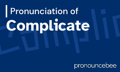 how to pronounce complicate feature image