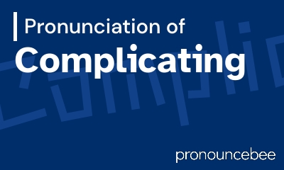 how to pronounce complicating feature image