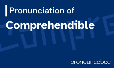 how to pronounce comprehendible feature image