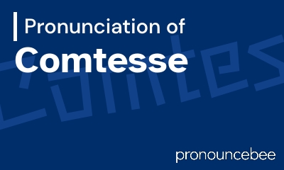 how to pronounce comtesse feature image