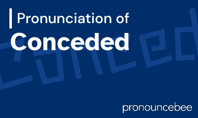 how to pronounce conceded feature image