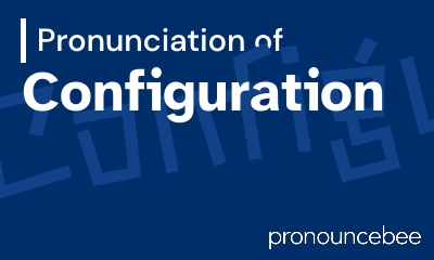 how to pronounce configuration feature image