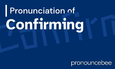 how to pronounce confirming feature image