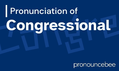 how to pronounce congressional feature image