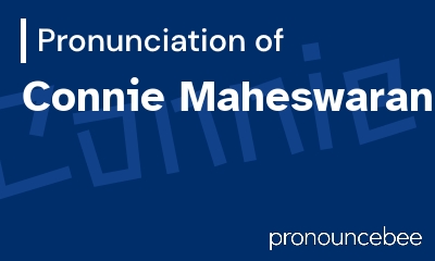 how to pronounce connie-maheswaran feature image