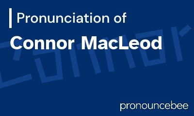 how to pronounce connor-macleod feature image